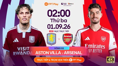 ASTON VILLA VS ARSENAL: PHÁO THỦ CÓ VƯỢT QUA “CỬA ẢI” VILLA PARK ĐỂ DUY TRÌ KHỞI ĐẦU ẤN TƯỢNG?