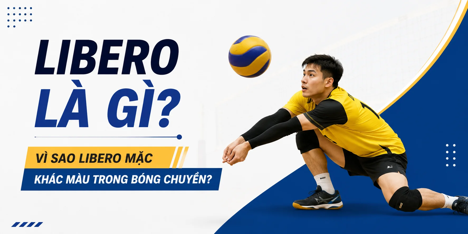 Libero trong bóng chuyền là gì? Tại sao libero mặc áo khác màu?