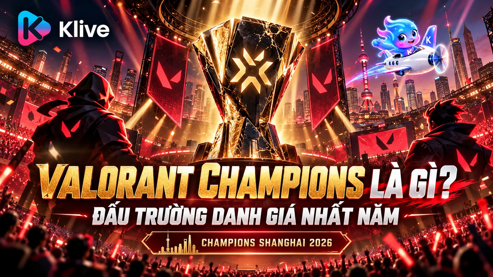 VALORANT Champions là gì? Vì sao đây được xem là sân khấu lớn nhất năm của VALORANT?