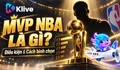 NBA MVP là gì? Điều kiện và cách bình chọn cầu thủ giá trị nhất mùa giải