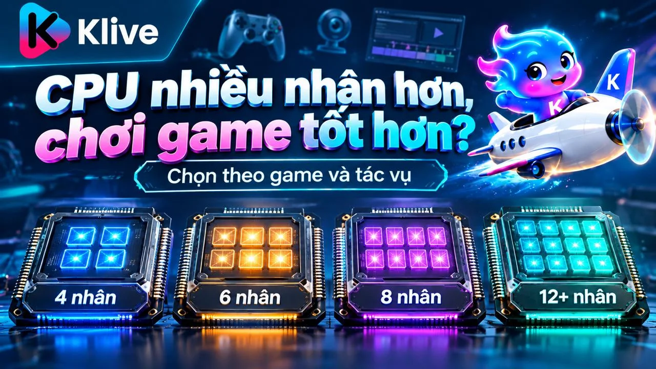 CPU càng nhiều nhân có càng tốt cho PC gaming không? Game cần bao nhiêu nhân?