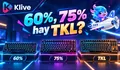 Bàn phím gaming 60%, 75% và TKL khác nhau như thế nào?