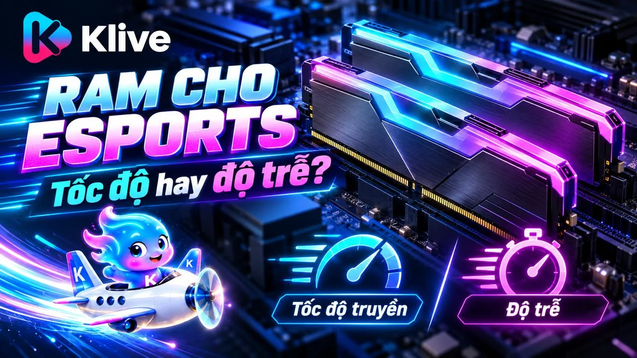 Tốc độ RAM hay độ trễ RAM quan trọng hơn cho PC Esports?