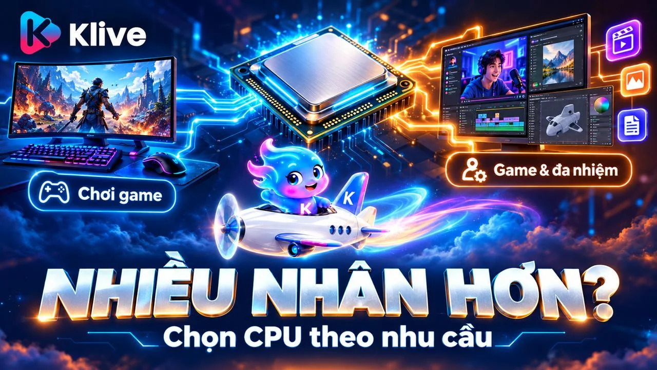 CPU càng nhiều nhân càng tốt cho gaming? Cách chọn số nhân theo nhu cầu