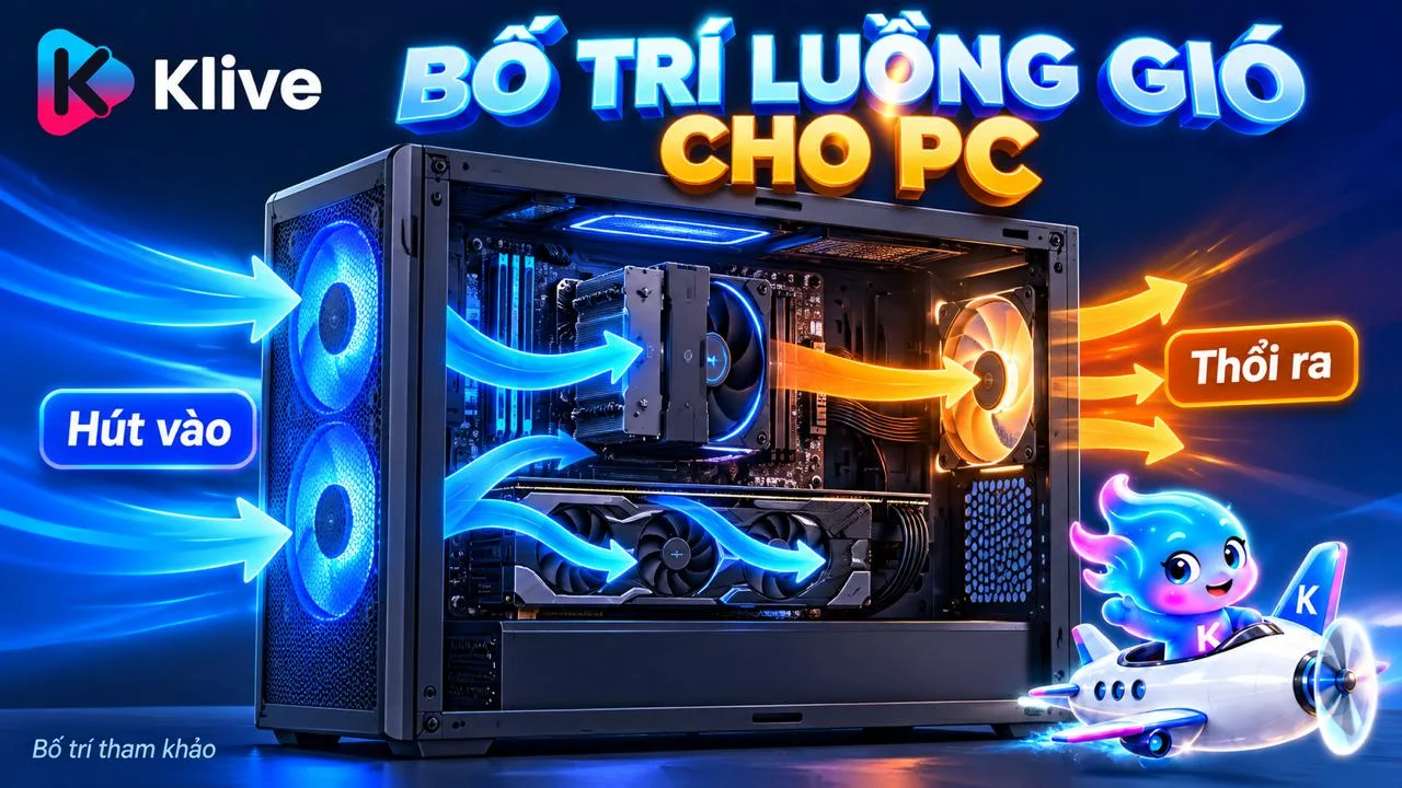 Cách bố trí airflow cho case gaming: quạt hút vào hay thổi ra quan trọng hơn?