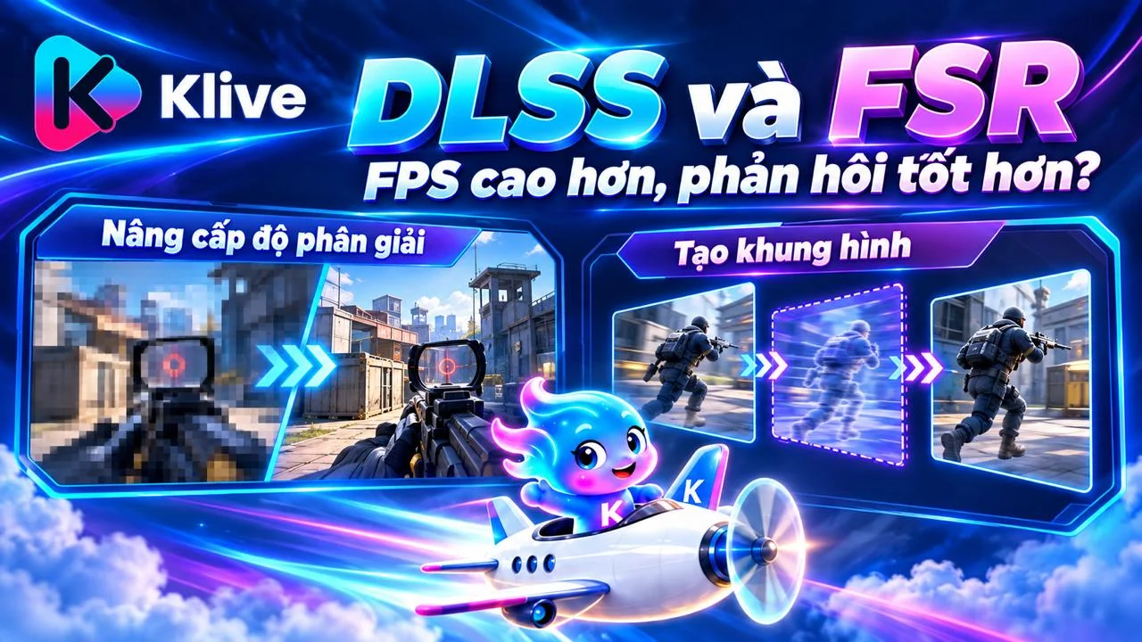 DLSS và FSR có phù hợp với esports? Phân biệt upscaling, tạo khung và độ trễ