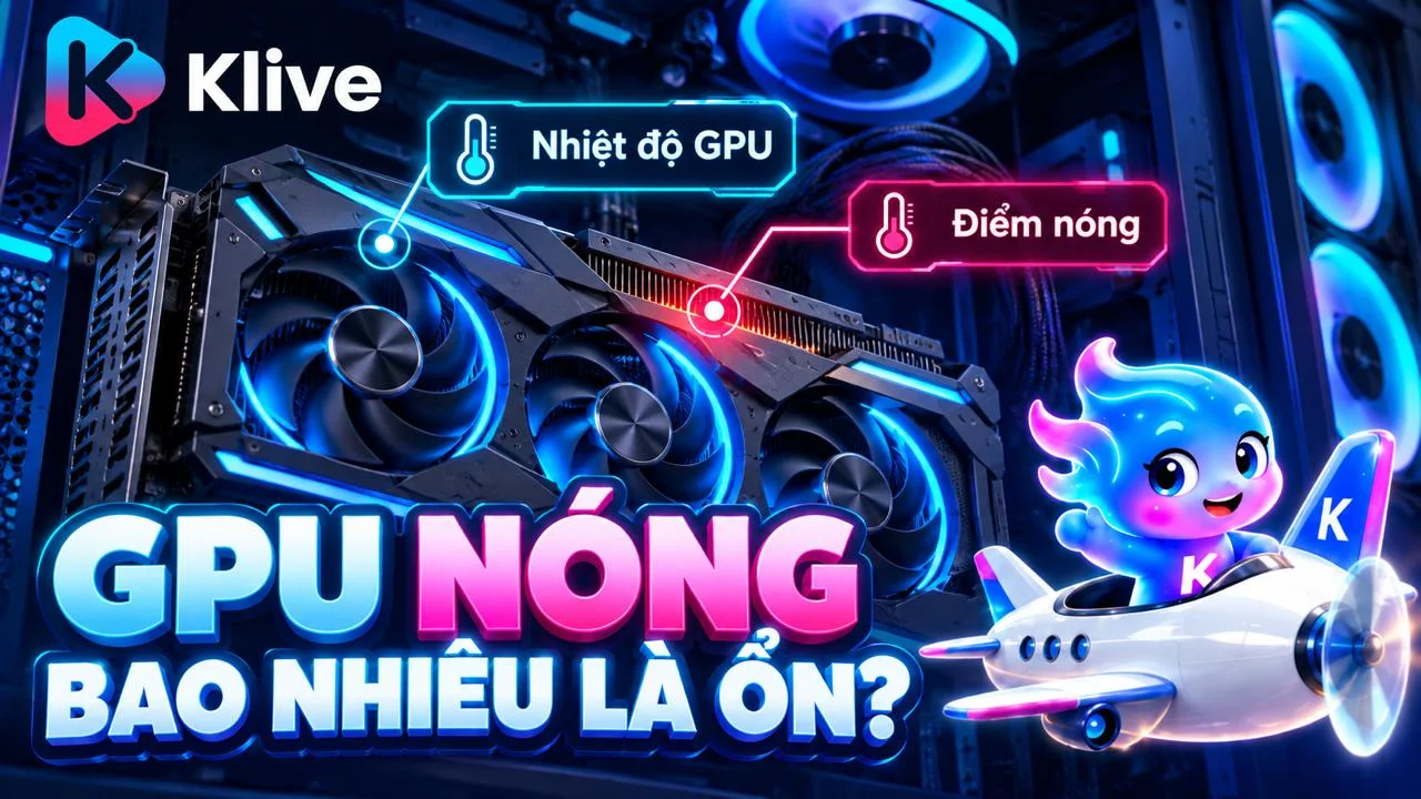 Nhiệt độ GPU bao nhiêu là bình thường? Chơi game esports cần theo dõi gì?